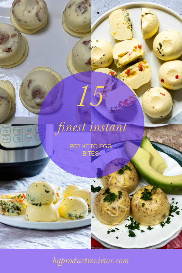 15 Finest Instant Pot Keto Egg Bites Best Product Reviews
